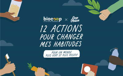 Coup de Pousse et Biocoop présentent : 12 actions pour changer mes habitudes !